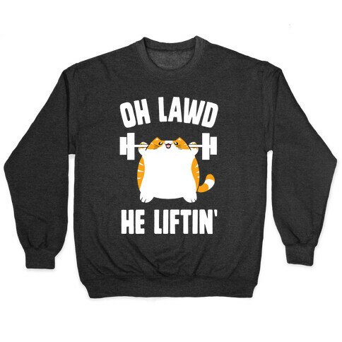 Oh Lawd He Liftin' Pullover