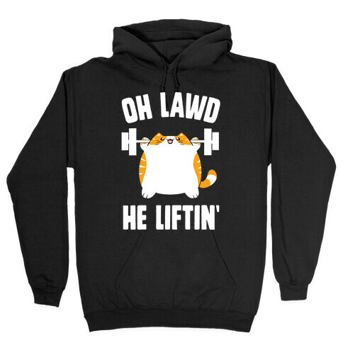 Oh Lawd He Liftin' Hooded Sweatshirt