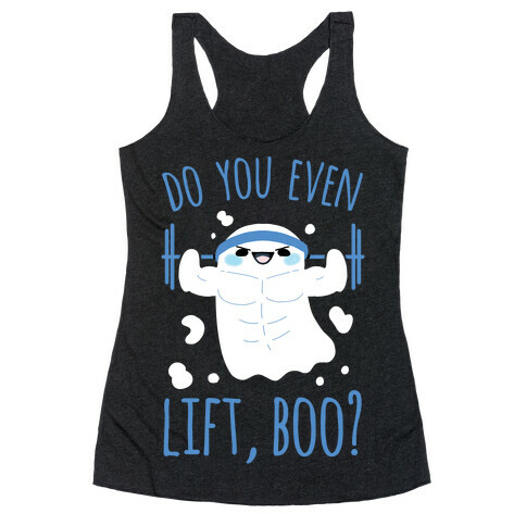 Do You Even Lift, Boo? Racerback Tank Top