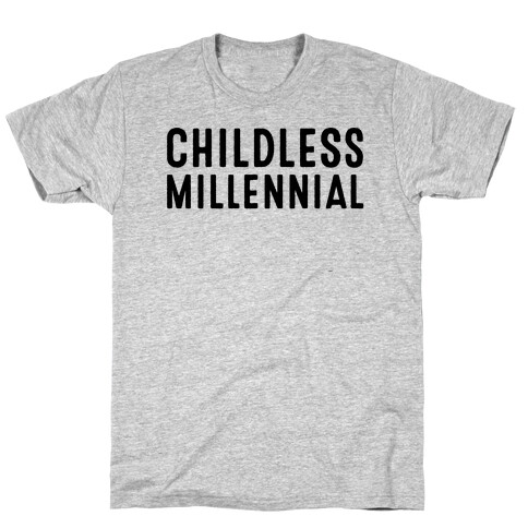 Childless Millennial  T-Shirt