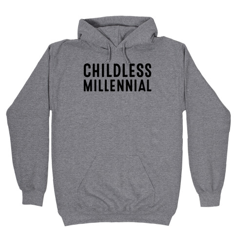 Childless Millennial  Hooded Sweatshirt