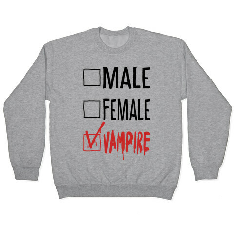 Male? Female? Nah, Vampire.  Pullover