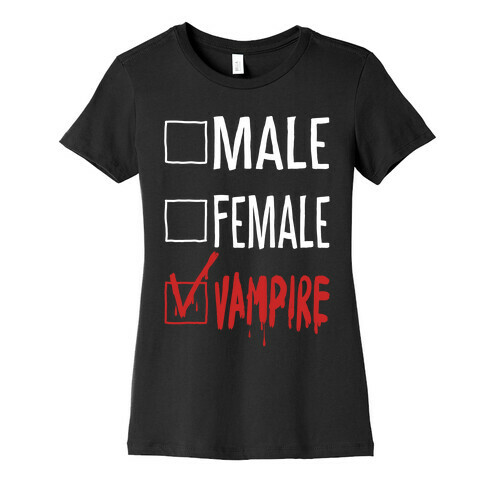 Male? Female? Nah, Vampire.  Womens T-Shirt