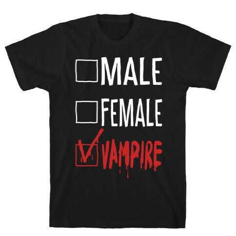 Male? Female? Nah, Vampire.  T-Shirt