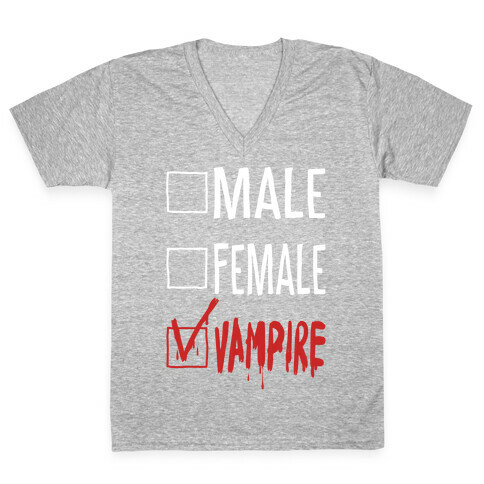 Male? Female? Nah, Vampire.  V-Neck Tee Shirt