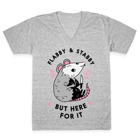 Flabby & Stabby But Here For It V-Neck Tee Shirt