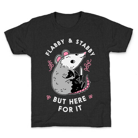 Flabby & Stabby But Here For It Kids T-Shirt