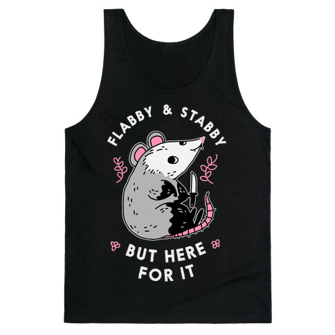 Flabby & Stabby But Here For It Tank Top