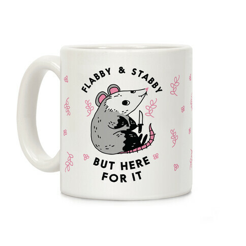 Flabby & Stabby But Here For It Coffee Mug