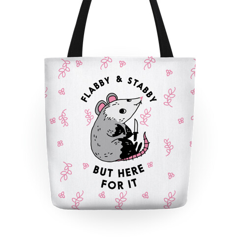 Flabby & Stabby But Here For It Tote