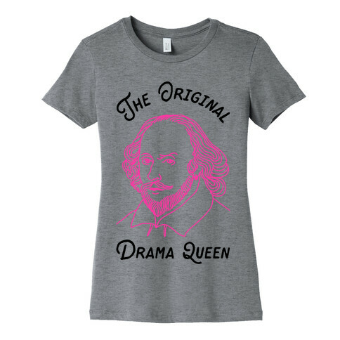 The Original Drama Queen Shakespeare Womens T-Shirt
