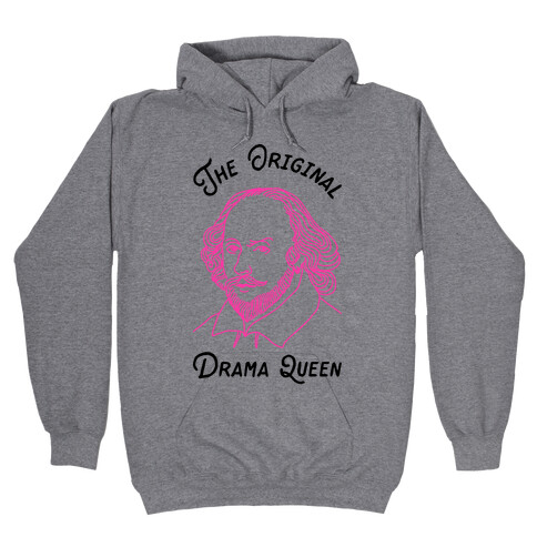 The Original Drama Queen Shakespeare Hooded Sweatshirt