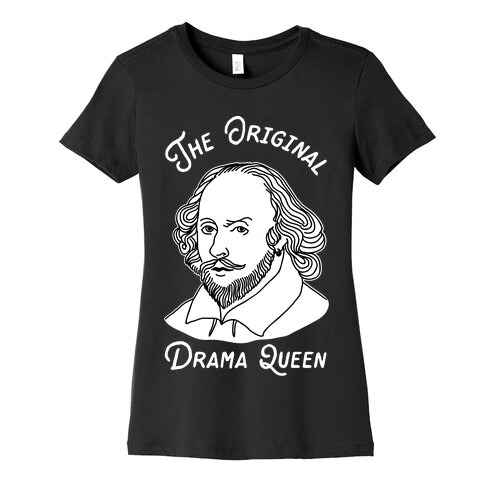 The Original Drama Queen Shakespeare Womens T-Shirt