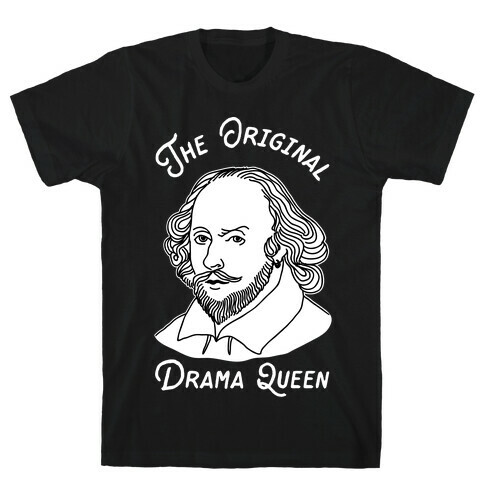 The Original Drama Queen Shakespeare T-Shirt