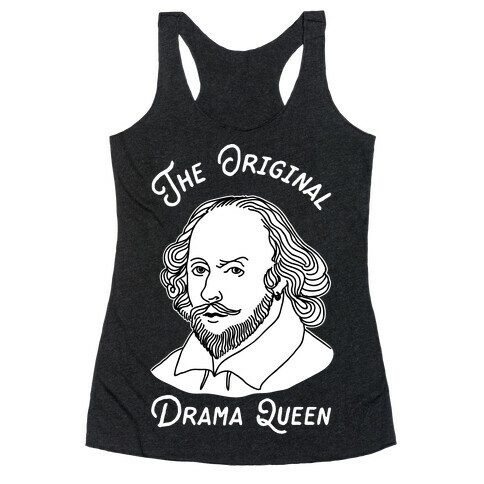 The Original Drama Queen Shakespeare Racerback Tank Top