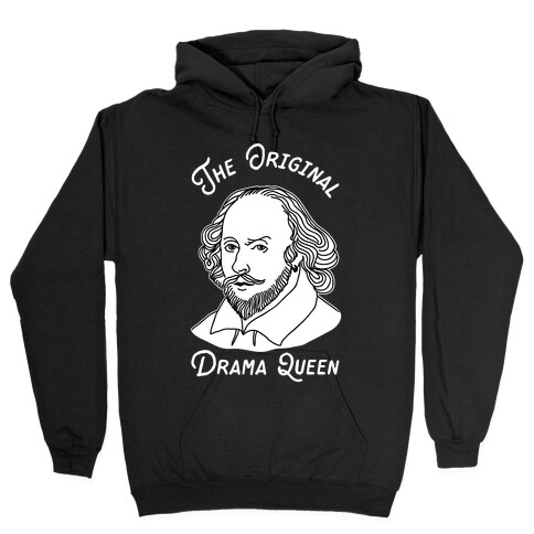 The Original Drama Queen Shakespeare Hooded Sweatshirt