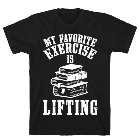 My Favorite Exercise is Lifting Books T-Shirt