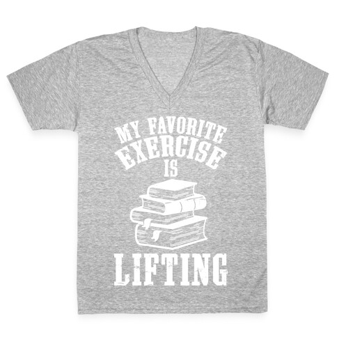 My Favorite Exercise is Lifting Books V-Neck Tee Shirt