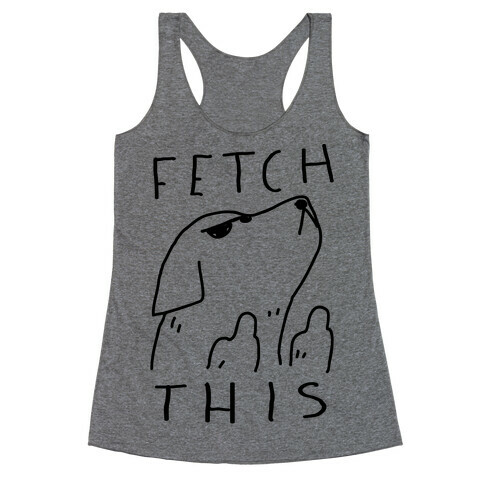 Fetch This Dog Racerback Tank Top