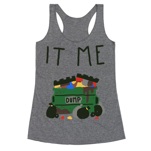 It Me Trash Dumpster Racerback Tank Top