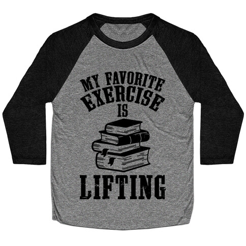 My Favorite Exercise is Lifting Books Baseball Tee