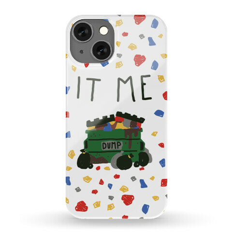 It Me Trash Dumpster Phone Case