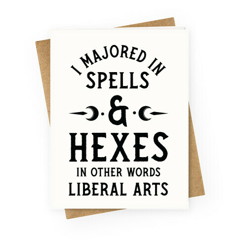 I Majored in Spells and Hexes in Other Words Liberal Arts Greeting Card