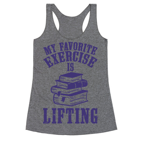 My Favorite Exercise is Lifting Books Racerback Tank Top