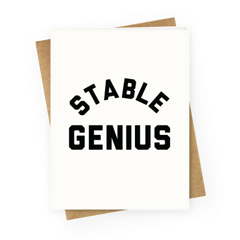 Stable Genius  Greeting Card