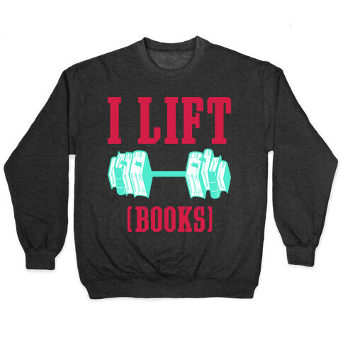 I Lift Books Pullover