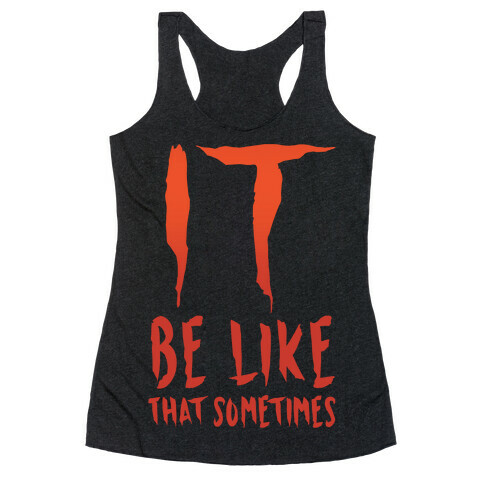 It Be Like That Sometimes Parody White Print Racerback Tank Top