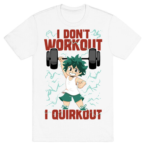 I don't Workout I Quirkout T-Shirt