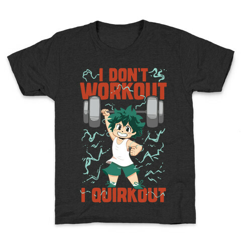 I don't Workout I Quirkout Kids T-Shirt