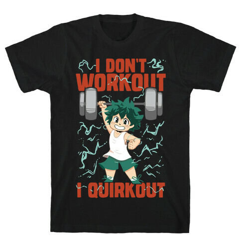 I don't Workout I Quirkout T-Shirt