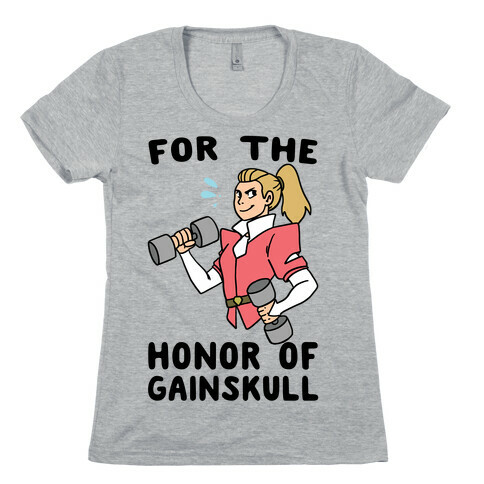 For the Honor of Gainskull Womens T-Shirt
