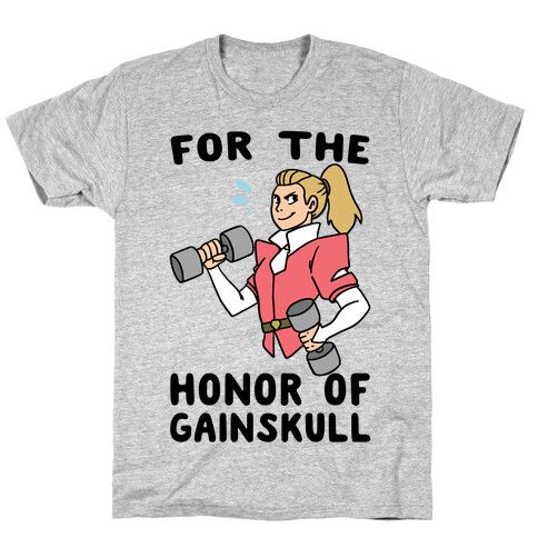 For the Honor of Gainskull T-Shirt