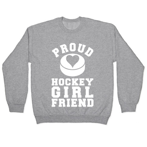 Proud Hockey Girlfriend Pullover