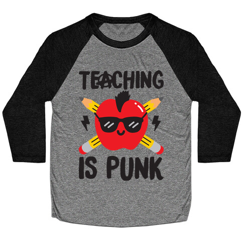 Teaching Is Punk Baseball Tee