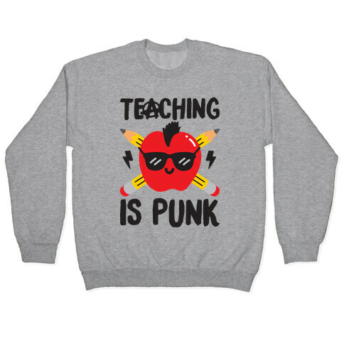 Teaching Is Punk Pullover