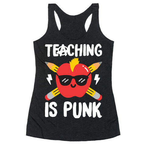 Teaching Is Punk Racerback Tank Top