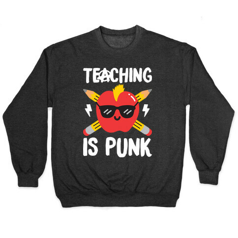 Teaching Is Punk Pullover