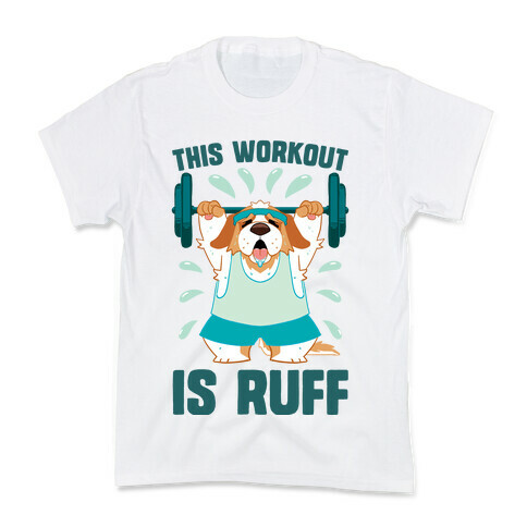 This Workout Is Ruff Kids T-Shirt