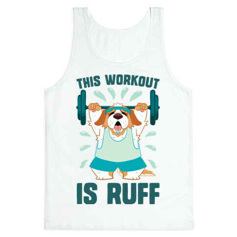 This Workout Is Ruff Tank Top