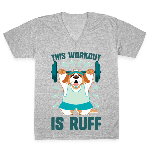 This Workout Is Ruff V-Neck Tee Shirt