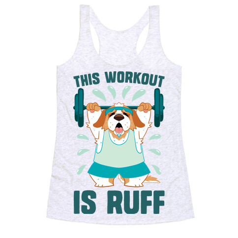 This Workout Is Ruff Racerback Tank Top