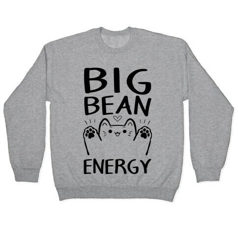 Big Bean Energy Pullover