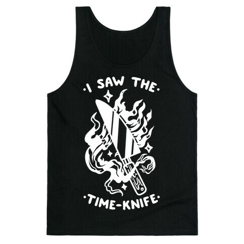 I Saw The Time-Knife Tank Top