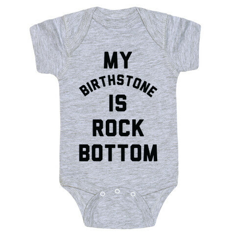 My Birthstone is Rock Bottom Baby One-Piece