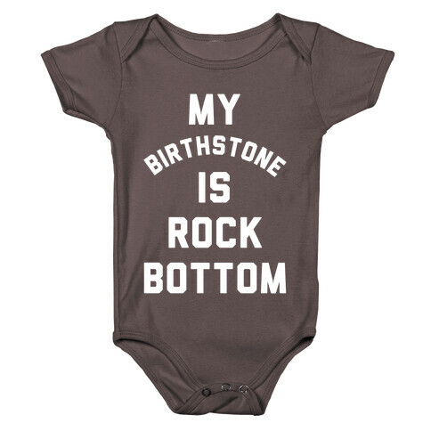 My Birthstone is Rock Bottom Baby One-Piece