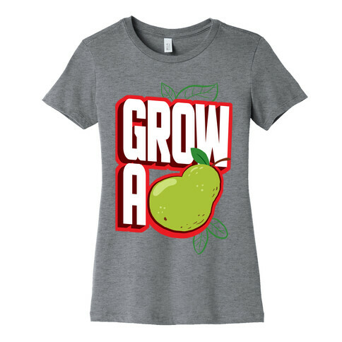 Grow A Pear Womens T-Shirt
